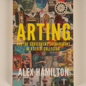 Arting and the subsequent shenanigans of a serial collector